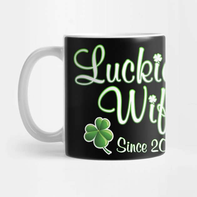 Luckiest Wife Since 2010 St. Patrick's Day Wedding Anniversary by Just Another Shirt